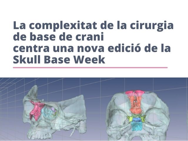 La complexitat de la cirurgia de base de crani centra una nova edició de la Skull Base Week