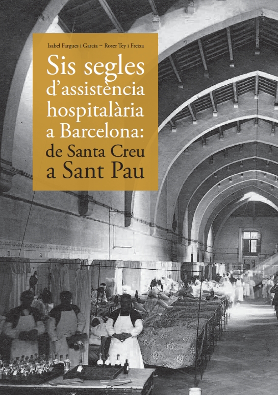 Sis segles d’assistència hospitalària a Barcelona: de Santa Creu a Sant Pau