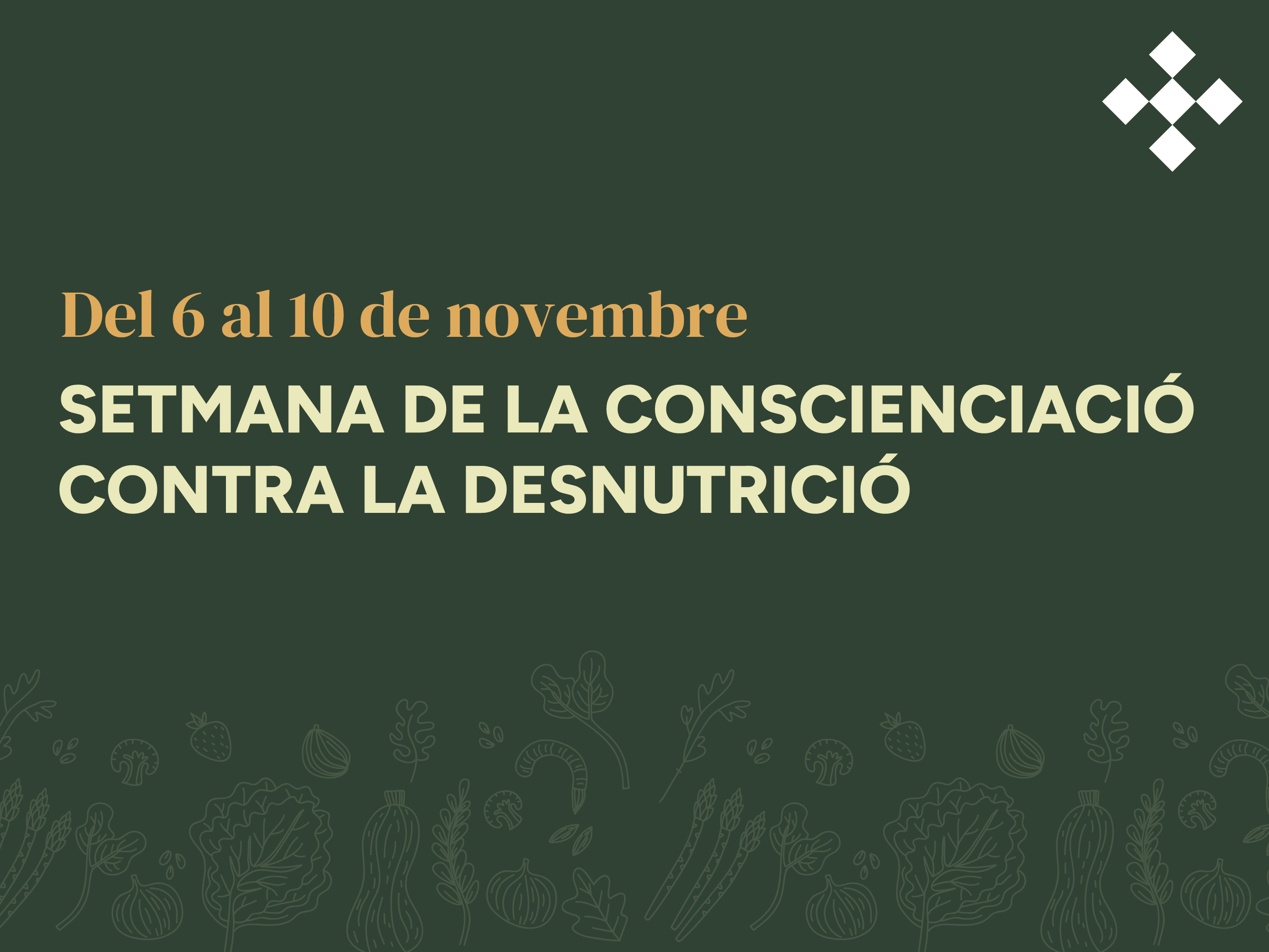 Setmana de la Conscienciació contra la Desnutrició - Del 6 del 10 de novembre