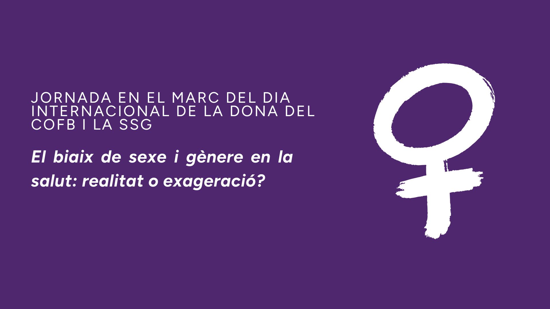 Sant Pau participa en la Jornada sobre Biaix de Sexe i Gènere en Salut del Col·legi Oficial de Farmacèutics de Barcelona i la Societat Catalana de Salut amb Perspectiva de Sexe i Gènere