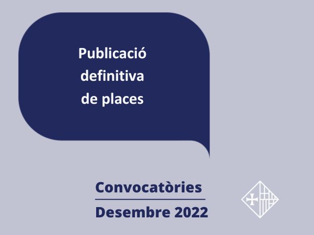 Publicació assignació definitiva de places, convocatòries desembre 2022