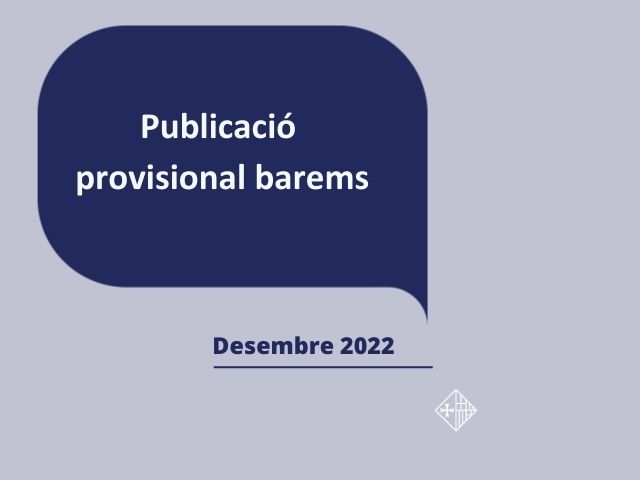 Publicació provisional barems convocatòries de desembre 2022